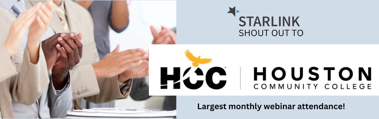 STARLINK shout out to Houston Community College, Largest monthly webinar attendance!